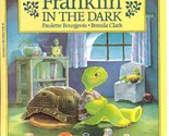 Franklin in the Dark Paulette Bourgeois and Brenda Clark - $2.93