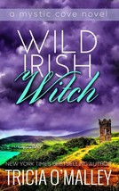 Wild Irish Witch: The Mystic Cove Series Book 6 [Paperback] O&#39;Malley, Tr... - $12.48
