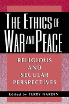 The Ethics of War and Peace: Religious and Secular Perspectives by Terry... - $13.81 CAD