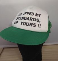 VTG men&#39;s Snapback Trucker Hat I&#39;ve upped My Standards, up Yours! Green Foam - £3.97 GBP