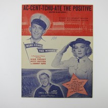 Sheet Music Accentuate Ac-Cent-Tchu-Ate the Positive Bing Crosby B. Hutton 1944 - £7.85 GBP