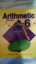 Arithmetic 6: Work-text (Product # 61840005) [Paperback] A Beka - £39.17 GBP