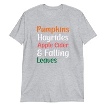 Pumpkins Hayrides Apple Cider and Falling Leaves T-Shirt | Women Fall Shirt - £15.39 GBP