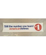 American Airlines 15&quot; Vintage Bumper Sticker &quot;Still The Number One Team!&quot;  - $4.94
