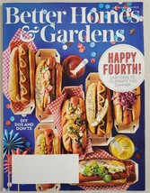 Better Homes &amp; Gardens Magazine July 2019 DIY DOS and Don&#39;ts Fancy Hot Dogs - £8.03 GBP
