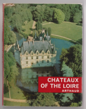 Chateaux Of The Loire Arthaud 1962 Philippe Lannion Tourist Booklet - $4.95