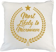Most Likely To Microwave. Funny White Pillow Cover For Mom, Dad, Sister,... - $24.74+
