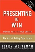 Presenting to Win: The Art of Telling Your Story by Jerry Weissman - Good - £7.49 GBP