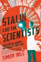 Stalin and the Scientists: A History of Triumph and Tragedy, 1905-1953 [... - $5.89