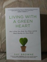 Living With A Green Heart By Gay Browne Paperback 2019 How To Keep Your ... - £12.26 GBP