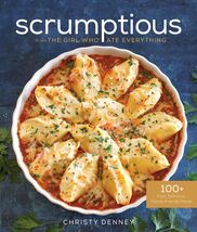 Scrumptious from the Girl Who Ate Everything Christy Denney - $13.62