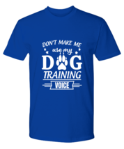 Dogs TShirt Dog Training Voice Royal-P-Tee  - £16.50 GBP