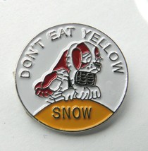 Don&#39;t Eat Yellow Snow Funny Lapel Pin Badge 7/8 Inch - £4.21 GBP