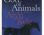 The God of Animals: A Novel Aryn Kyle - $2.93
