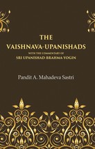 The Vaishnava-Upanishads with the Commentary of Sri Upanishad-Brahma [Hardcover] - £33.21 GBP