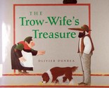 The Trow-Wife&#39;s Treasure by Olivier Dunrea / 1998 Hardcover Children&#39;s Book - $5.69