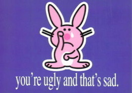 It&#39;s Happy Bunny You&#39;re Ugly And That&#39;s Sad 4 x 6 Art Postcard NEW UNUSED - £2.39 GBP