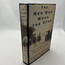 The Men Who Wear the Star : The Story of the Texas Rangers by Charles M.... - £16.12 GBP