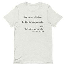 Dear Person Behind Me I&#39;d Like to Take Your Nudes Unisex t-Shirt Orange / 3XL - £15.90 GBP+