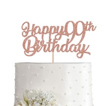 99Th Birthday Cake Topper, Rose Gold Glitter Cheers To 99 Years Party De... - £12.78 GBP