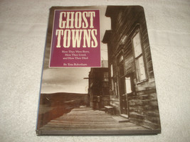 1993 Ghost Towns How they were Born, Lived, and died book Tom Robotham - £31.64 GBP
