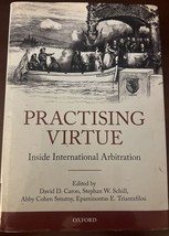 Practising Virtue: Inside International Arbitration by David D. Caron. - £147.75 GBP