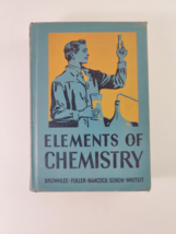 Elements Of Chemistry 1946 HC Text Book Brownlee Fuller Hancock Sohon Wh... - $14.95