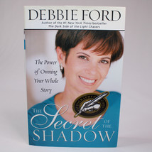 SIGNED The Secret Of The Shadow The Power Of Owning Your Whole Story Ford Debbie - £15.05 GBP