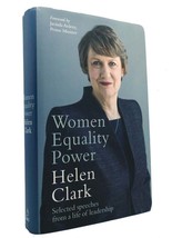 Helen Clark WOMEN, EQUALITY, POWER Selected Speeches from a Life of Leadership 1 - £36.87 GBP
