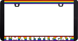 I&#39;m A Little Gay Funny Humor Support Lesbian Pride Lgbtq+ License Plate Frame - £6.19 GBP