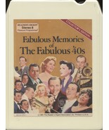 Fabulous Memories of the Fabulous 40&#39;s - Tape 1 8 Track Tape - $87.12