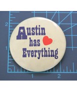 Vintage AUSTIN HAS EVERYTHING Texas Pin Pinback Button 2 1/2&quot; TX - £7.38 GBP