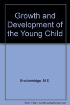 Growth and Development of the Young Child [Apr 01, 1969] Breckenridge, M... - $41.58