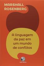 A Linguagem da Paz em um Mundo de Conflitos - sua proxima fala mudara seu mundo  - $37.24