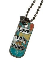 Kate Mesta Love You More Dog Tag Necklace Art To Wear New - £15.49 GBP