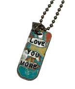 Kate Mesta LOVE YOU MORE Dog Tag  Necklace  Art to Wear New - £15.62 GBP