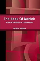 The Book Of Daniel: A Literal Translation &amp; Commentary [Paperback] Jeffr... - $7.83