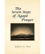 The Seven Steps of Agape Prayer [Paperback] West, Robert A. - £15.68 GBP