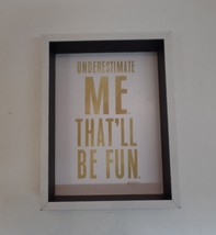 &quot;Underestimate Me, That&#39;ll Be Fun&quot;  Wood Shadow Box 6&quot; W X 8&quot; T - £9.52 GBP