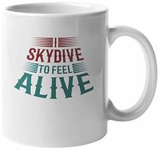 Make Your Mark Design Skydive To Feel Alive Skydiving Coffee &amp; Tea Mug F... - £15.78 GBP+
