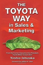 The Toyota Way in Sales and Marketing [Paperback] Ishizaka, Yoshio - £16.49 GBP