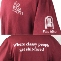 The Wine Room Palo Alto CA Classy People Get Sh*t Faced T-Shirt size Lar... - £21.52 GBP