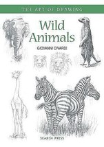 Art of Drawing: Wild Animals: How to Draw Elephants, Tigers, Lions.New Book. - £7.86 GBP