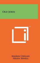 Old John [Hardcover] Cregan, Mairin and Sewell, Helen - £33.67 GBP