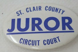 Button St. Clair County Juror Circuit Court Pin Vintage Blue White  - £8.92 GBP