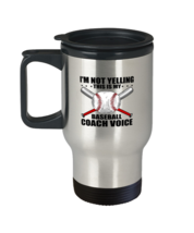 Coffee Travel Mug Funny I&#39;m Not Yelling This is My Baseball Coach  - £19.63 GBP