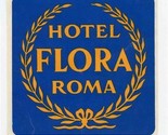Hotel Flora Luggage Label Roma Rome Italy  - £9.34 GBP