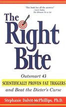 The Right Bite: Outsmart 43 Scientifically Proven Fat Triggers and Beat ... - $3.82