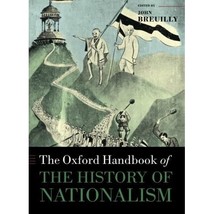 The Oxford Handbook of the History of Nationalism Breuilly, John - £47.70 GBP