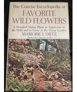 The Concise Encyclopedia of Favorite Wild Flowers  by M. Dietz (1965 Har... - £5.01 GBP